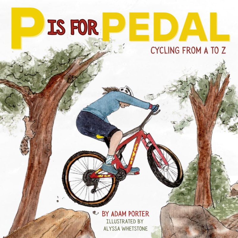 P is for Pedal: Cycling from A to Z